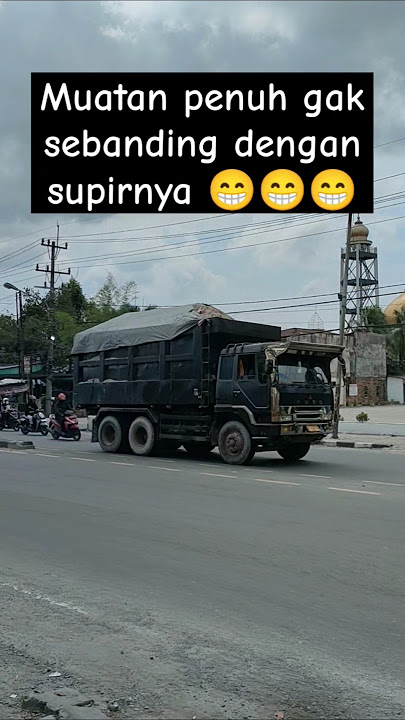 Muatan penuh gak sebanding dengan supirnya 😁😁😁