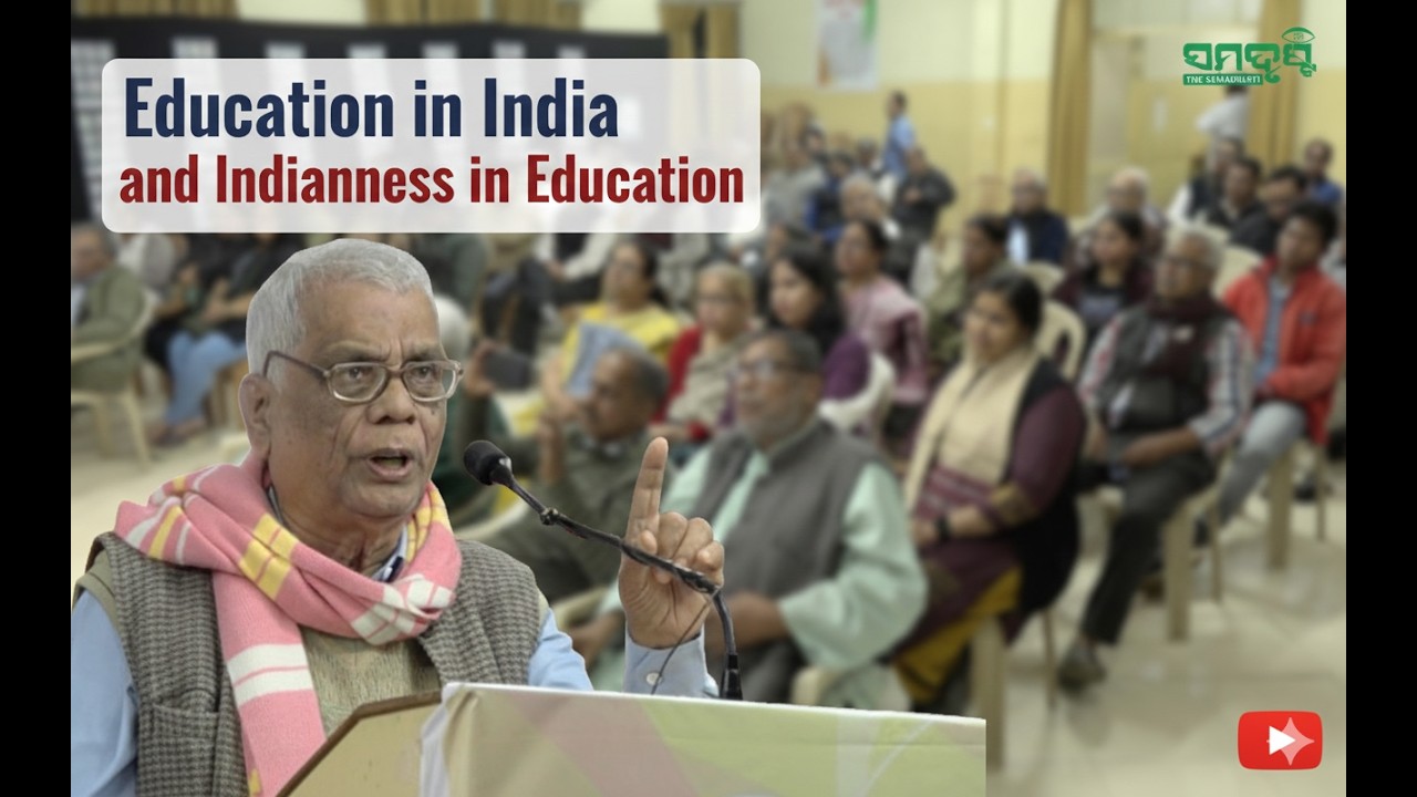 Prof. Birendra Nayak on “Education in India and Indianness in Education