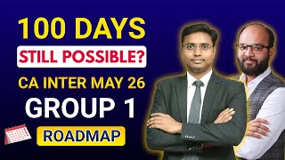 100 Days Roadmap CA Inter May 26 | CA Inter Group 1 Strategy | How to Pass CA Inter Group 1