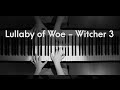 The Witcher 3  - Lullaby of Woe (Piano Cover by Lakewood)