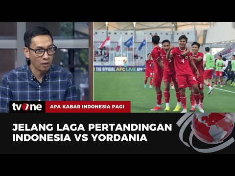 Jelang Indonesia VS Yordania, Wartawan Sepak Bola: Jangan Dianggap Remeh | AKIP tvOne