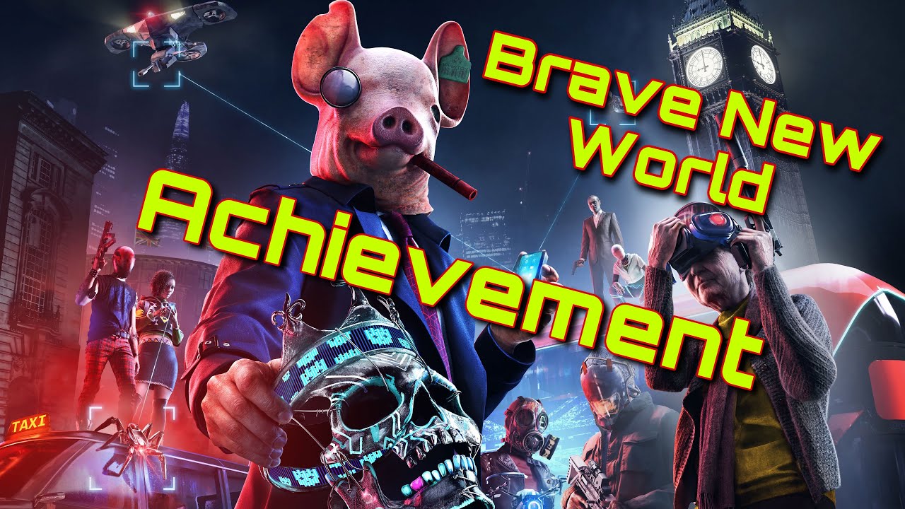 Brave New World Achievement - Watch Dogs: Legion Guide