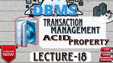 L-18    |    DBMS   |   TRANSACTION MANAGEMENT   |   ACID  PROPERTY   |