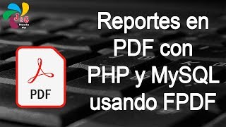 Generar reportes en PDF con PHP y MySQL usando FPDF