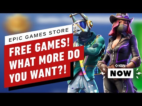 Epic Games Store Gives Away Amazing Games, What More Could They Do? - IGN Now
