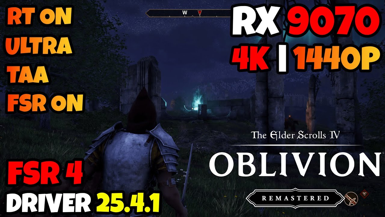 The Elder Scrolls IV Oblivion Remastered | RX 9070 | FSR 4 | 4K | 1440P ...