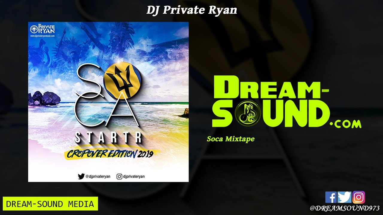 DJ Private Ryan - Soca Starter Cropover Edition (Mixtape 2019)