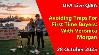 DFA Live Q&A: Avoiding Traps For First Time Buyers: With Veronica Morgan