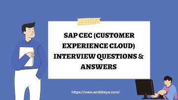 SAP CEC (Customer Engagement Center) Interview Questions and Answers (2023) || Ambikeya
