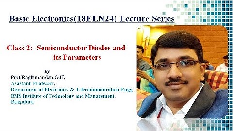 Basic Electronics_Class-2_Module-1_By Prof.Raghunandan G H