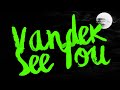 Vandek  see you official music