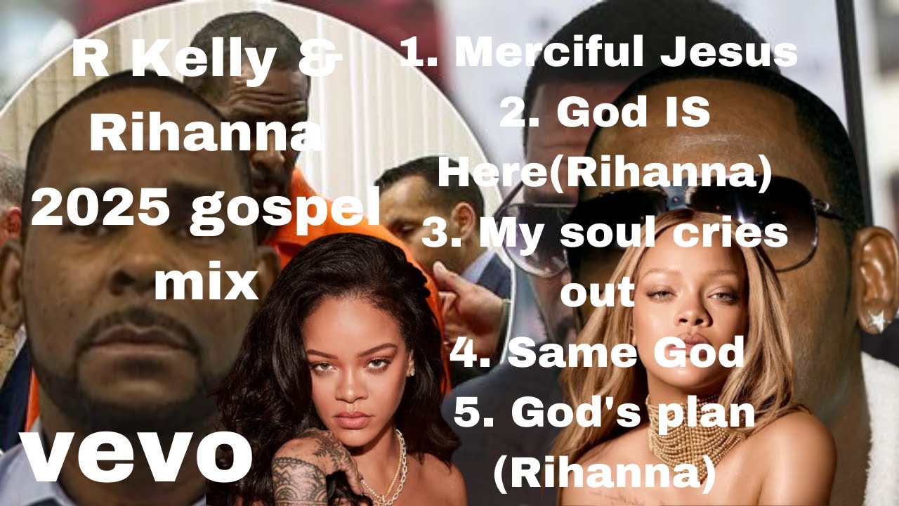 R Kelly & Rihanna Gospel Mix (2025 Official Songs) - YouTube
