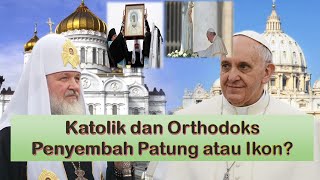 Katolik dan Orthodoks Menyembah Berhala?