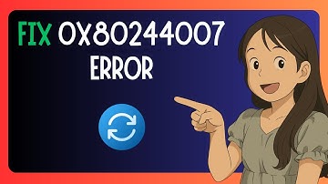 EASY FIX For "Error Code 0x80244007" In Microsoft Store - GUIDE