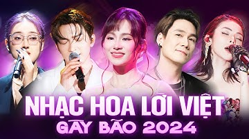 Playlist Nhạc Hoa Lời Việt GÂY BÃO 2024 | Lương Bích Hữu, Chu Thúy Quỳnh, Tăng Phúc, Trương Thảo Nhi