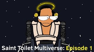 Saint Toilet Multiverse: Episode 1