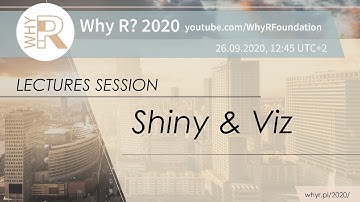 Why R? 2020 Session - Shiny & Viz