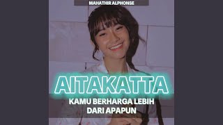 Download lagu DJ Kamu Berharga Aitakatta (Remix)