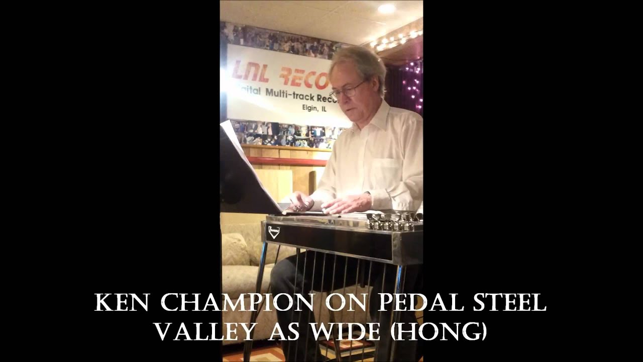 Valley as Wide Ken Champion on Pedal Steel YouTube