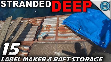 Stranded Deep -Ep. 15- "Label Maker & Raft Storage" -Let