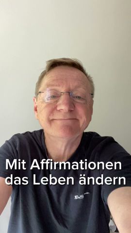 Mit Affirmationen das Leben ändern