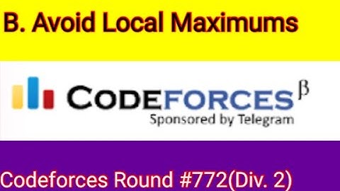 1635B | B. Avoid Local Maximums | Codeforces Round #772 (Div. 2) | cpp | Bangla | Problem Solution |