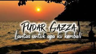 Pudar Gazza - Lantas Untuk Apa Ku Kembali (Lyric)