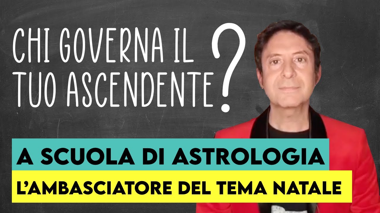 A SCUOLA DI ASTROLOGIA: L'AMBASCIATORE DEL TEMA DI NASCITA