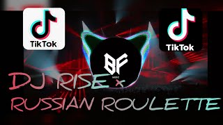 RISE X RUSSIAN ROULETTE | DJTIKTOK 2025