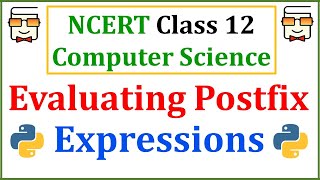 Evaluating Postfix Expressions using Stack: NCERT Class 12 Computer Science with Python: CBSE Boards