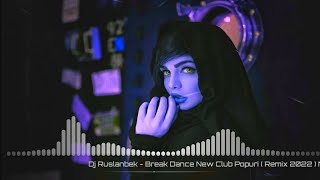 DJ Ruslanbek - Year Dance New Club Popuri ( Remix 2022 ) Mix