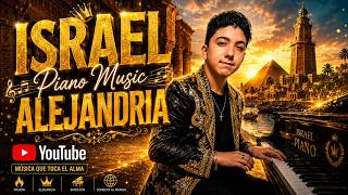 🎹 "ALEJANDRÍA" — Israel Piano Music | Videoclip Oficial 🔥