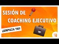 Sesión de coaching 📌ejecutivo ¡¡EMPIEZA YA!!