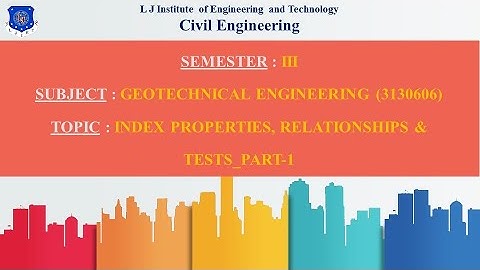 Lecture-3|Index properties, Relationships & Tests_Part-1 (GeoTechnical Engineering)