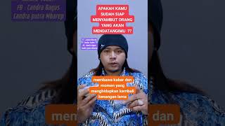 Apakah kamu sudah siap menyambut orang yang akan mendatangimu ??