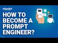 How to Become a Prompt Engineer? | Prompt Engineering Roadmap | Prompt Engineering Course | Edureka