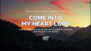 Come Into My Heart Lord | Baptist Music Virtual Ministry | Choir