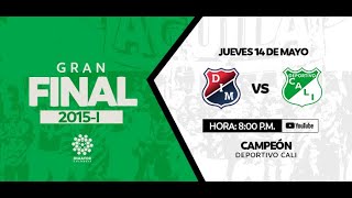 CLÁSICOS DIMAYOR |Independiente Medellín vs. Deportivo Cali (2015-I) - Deportivo Cali CAMPEÓN