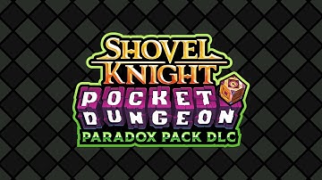 Shovel Knight Pocket Dungeon Paradox Pack DLC Trailer