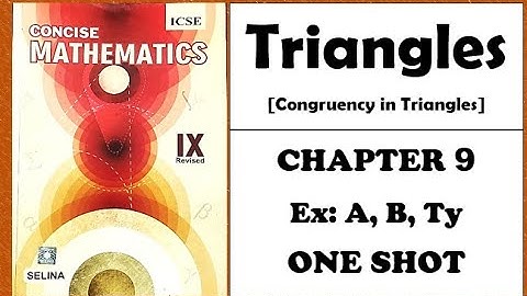 ICSE: Class 9 || Triangles || Chapter 9 || Selina || Concise Mathematics ||