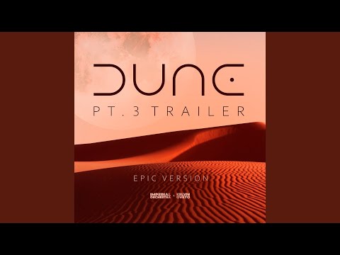 Dune, Pt. 3 Trailer (Epic Version)