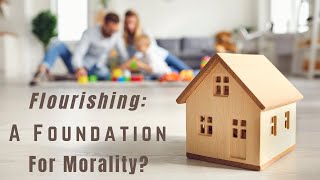 Can Human Flourishing Ground Morality?