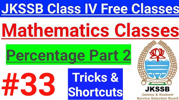 #33 Percentage Part 2 - Tricks & Concepts || JKSSB Maths Preparation Classes || Aptitude Tricks 🔥🔥