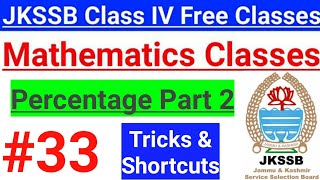 #33 Percentage Part 2 - Tricks & Concepts || JKSSB Maths Preparation Classes || Aptitude Tricks 