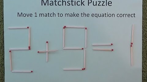 Match Stick Puzzle - Move One Match to Make the Equation Correct - Detailed Solution Included