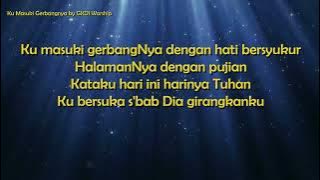 LIRIK KU MASUKI GERBANGNYA (COVER GKDI WORSHIP)
