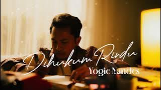 Yogie Nandes - Dihukum Rindu