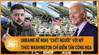 Điểm nóng quốc tế 19/5: Ukraine đề nghị “chết người” với Mỹ, thúc Washington chỉ điểm tấn công Nga