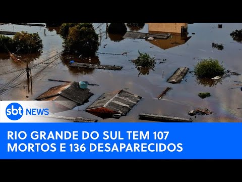 Video giro-sbt-news-rio-grande-do-sul-tem-107-mortos-e-136-desaparecidos