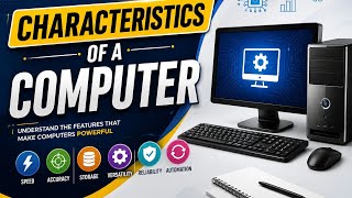 Characteristics of Computer | Complete Explanation for Students in Urdu | Full Detail for Beginners